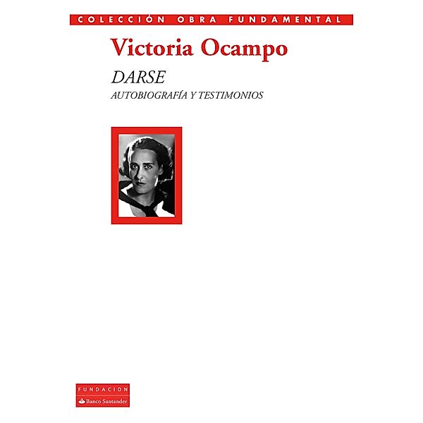 Darse / Colección Obra Fundamental, Victoria Ocampo