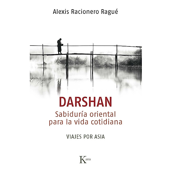 Darshan / Sabiduría perenne, Alexis Racionero Ragué