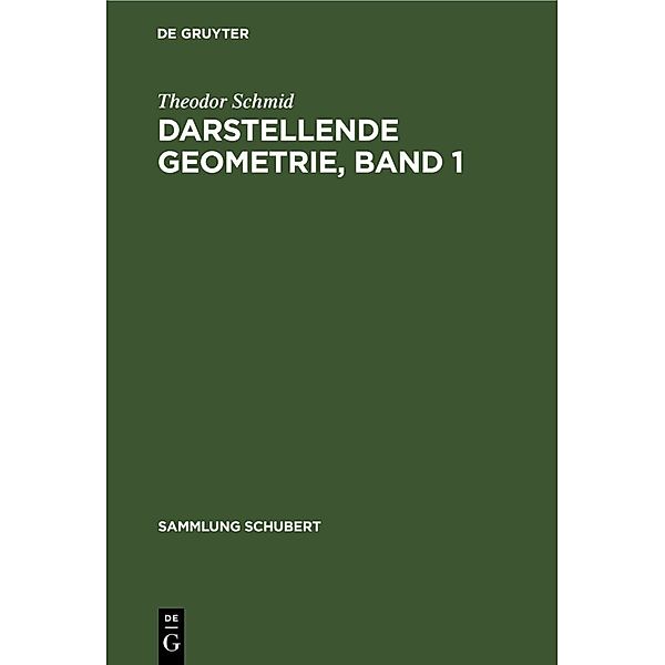 Darstellende Geometrie, Band 1, Theodor Schmid