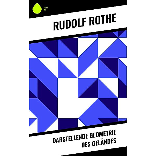 Darstellende Geometrie des Geländes, Rudolf Rothe