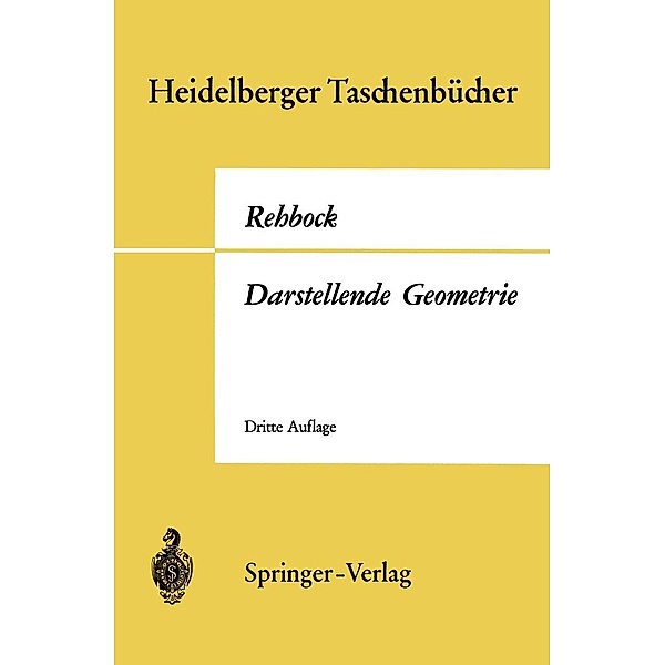 Darstellende Geometrie / Heidelberger Taschenbücher Bd.64, Fritz Rehbock