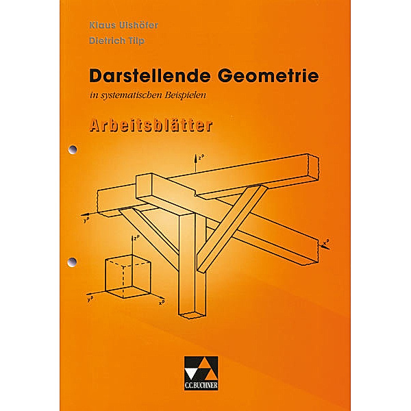 Darstellende Geometrie in Beispielen, Klaus Ulshöfer, Dietrich Tilp