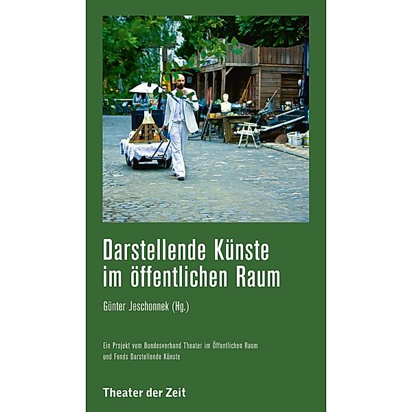 Darstellende Künste im öffentlichen Raum / Recherchen Bd.127