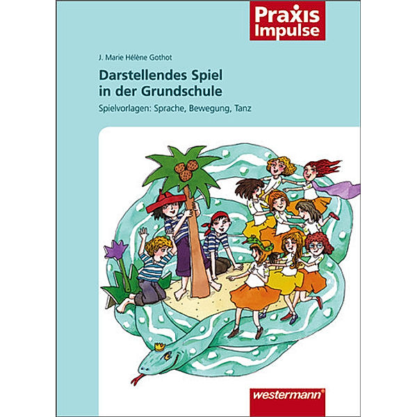 Darstellendes Spiel in der Grundschule, Maria H. Gothot