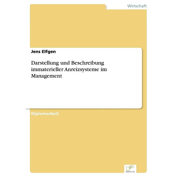 Darstellung und Beschreibung immaterieller Anreizsysteme im Management, Jens Elfgen