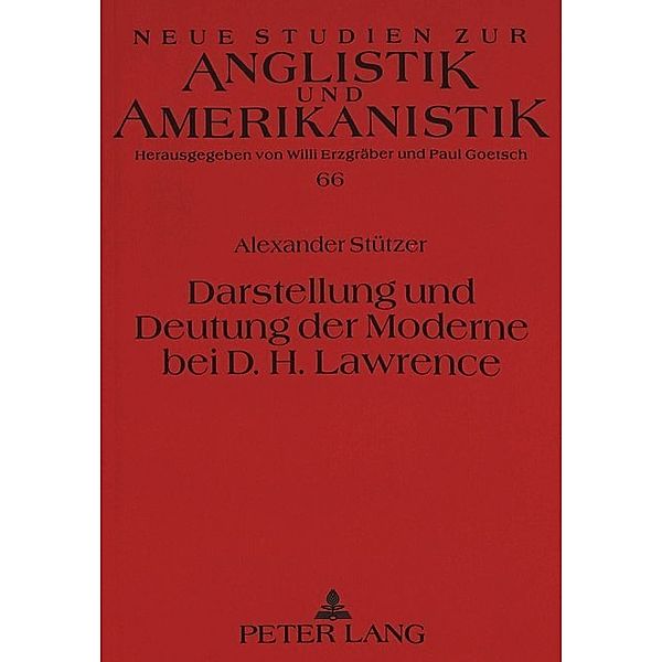 Darstellung und Deutung der Moderne bei D.H. Lawrence, Alexander Stützer