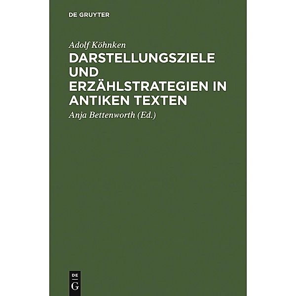 Darstellungsziele und Erzählstrategien in antiken Texten, Adolf Köhnken