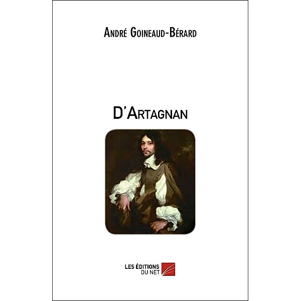 D'Artagnan, Goineaud-Berard Andre Goineaud-Berard