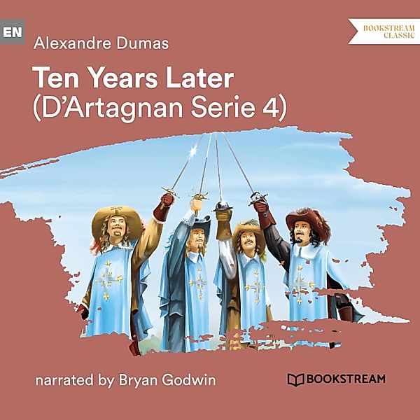 D'Artagnan Series - 4 - Ten Years Later, Alexandre Dumas