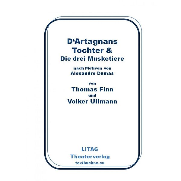 D'Artagnans Tochter und die drei Musketiere, Volker Ullmann, Thomas Finn