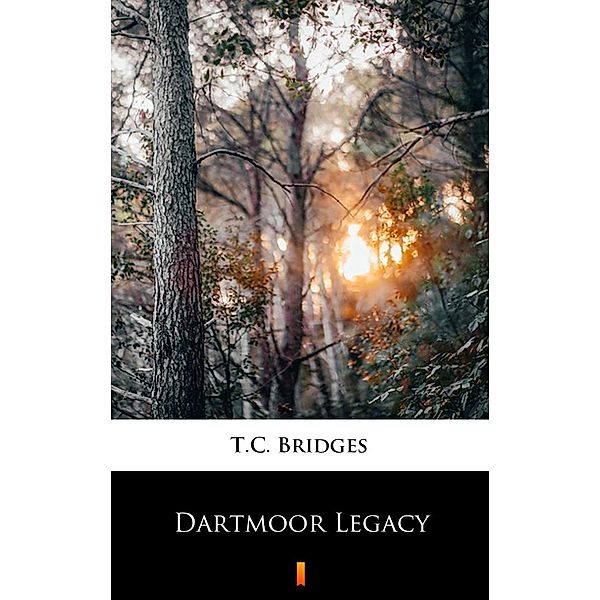 Dartmoor Legacy, T. C. Bridges