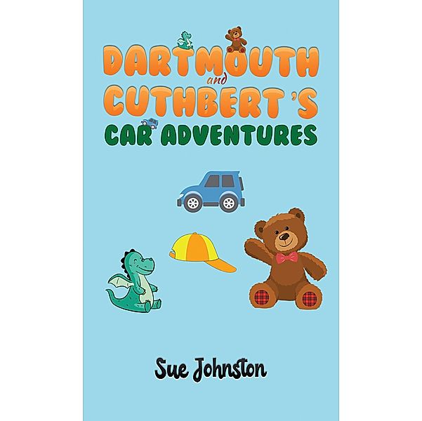 Dartmouth and Cuthbert's Car Adventures / Austin Macauley Publishers, Sue Johnston