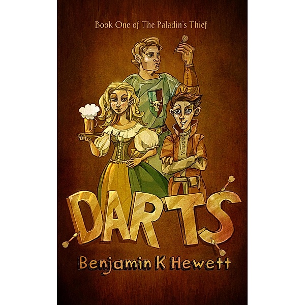 Darts (The Paladin's Thief, #1) / The Paladin's Thief, Benjamin K Hewett, Benjamin Hewett