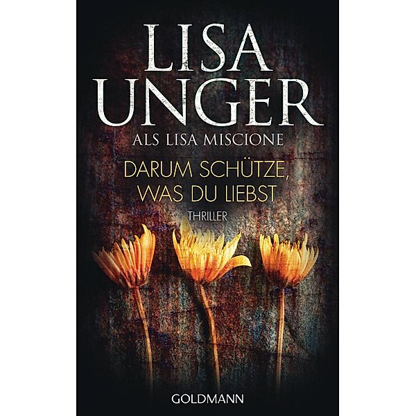 Darum schütze, was du liebst / Lydia Strong Bd.2, Lisa Unger