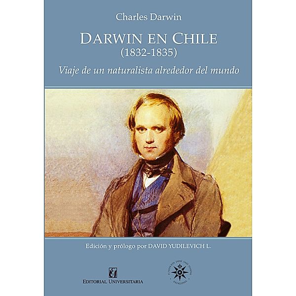 Darwin en Chile (1832-1835), Charles Darwin