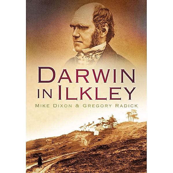 Darwin in Ilkley, Mike Dixon, Gregory Radick