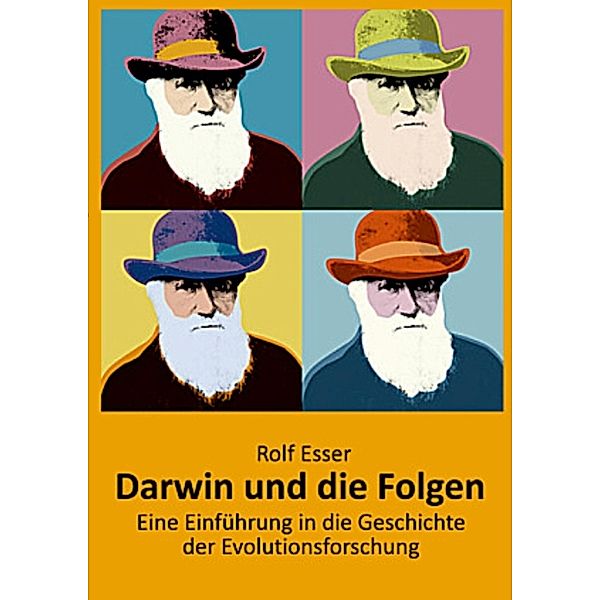 Darwin und die Folgen, Rolf Esser