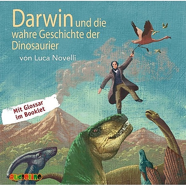 Darwin und die wahre Geschichte der Dinosaurier, Audio-CD, Luca Novelli