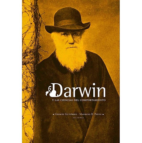 Darwin y las ciencias del comportamiento, Germán Gutiérrez, Mauricio Papini
