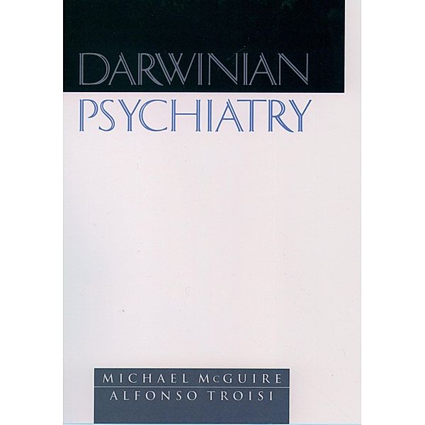 Darwinian Psychiatry, Michael McGuire, Alfonso Troisi