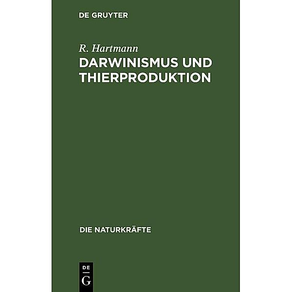 Darwinismus und Thierproduktion / Die Naturkräfte Bd.16, R. Hartmann