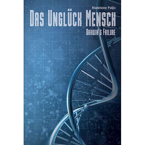 Darwins Failure - Das Unglück Mensch, Puljic Madeleine