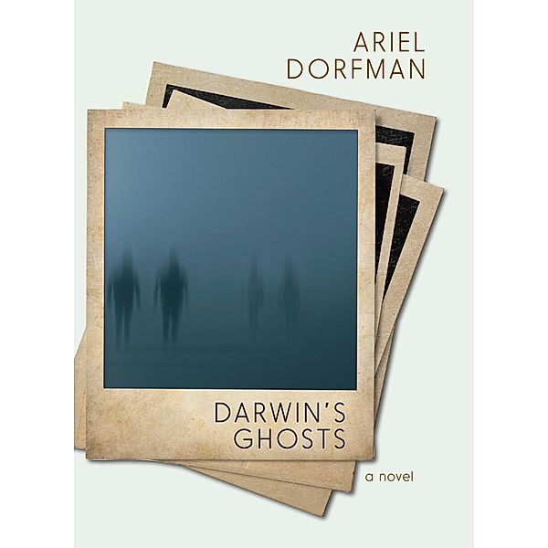 Darwin's Ghosts, Ariel Dorfman