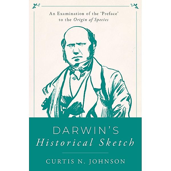 Darwin's Historical Sketch, Curtis N. Johnson