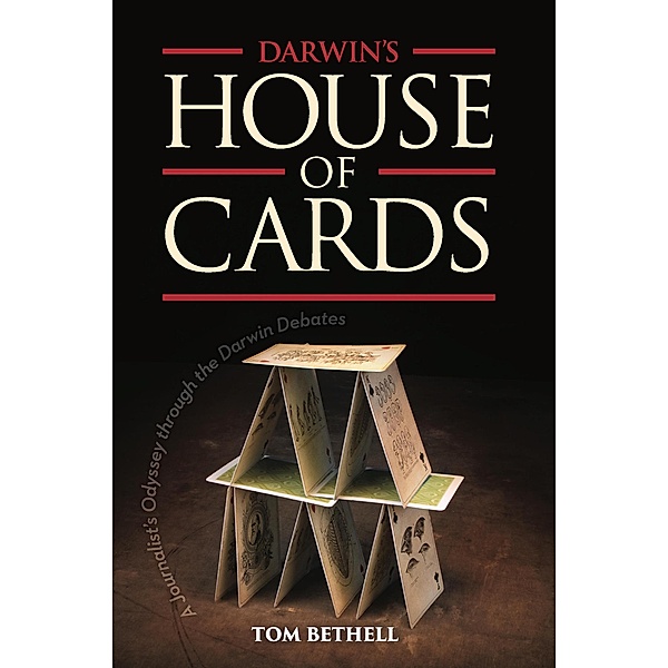 Darwin's House of Cards, Tom Bethell