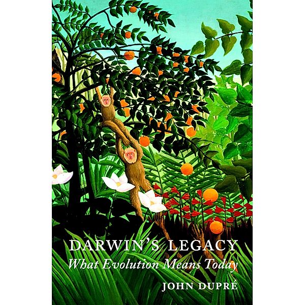 Darwin's Legacy, John Dupré