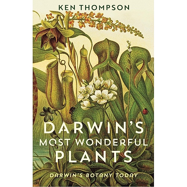 Darwin's Most Wonderful Plants, Ken Thompson