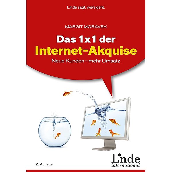 Das 1 x 1 der Internet-Akquise, Margit Moravek