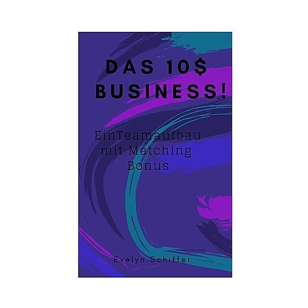 Das 10$ Business, Evelyn Schiffer