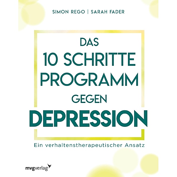 Das 10-Schritte-Programm gegen Depression, Simon Rego, Sarah Fader