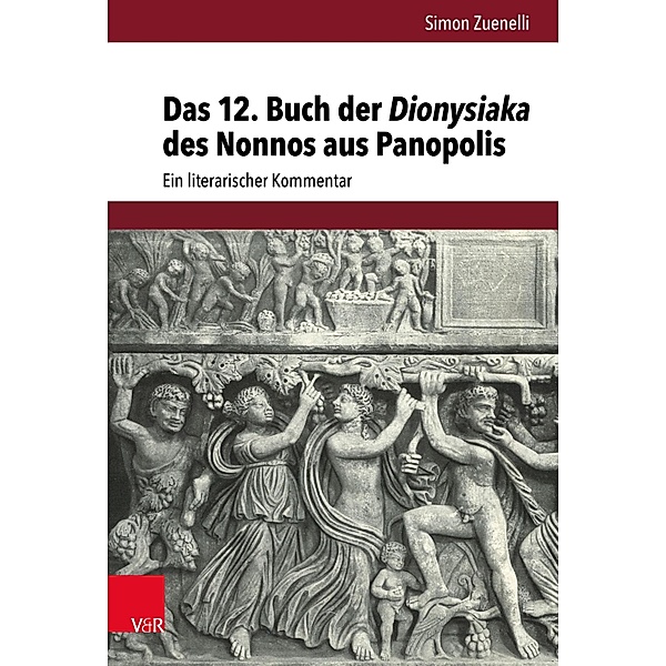 Das 12. Buch der Dionysiaka des Nonnos aus Panopolis / Hypomnemata, Simon Zuenelli