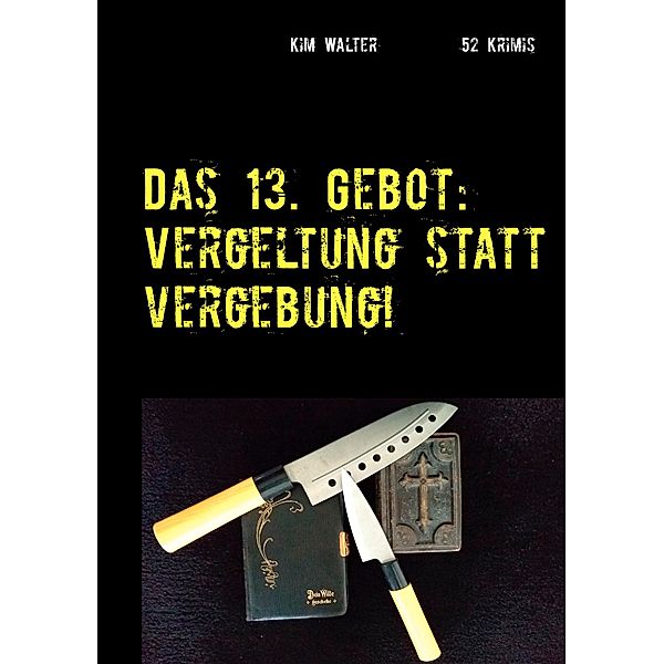 Das 13. Gebot, Kim Walter