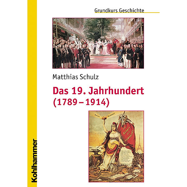 Das 19. Jahrhundert (1789-1914), Matthias Schulz