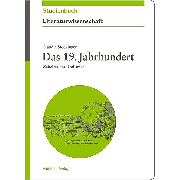 Das 19. Jahrhundert / Akademie Studienbücher - Literaturwissenschaft, Claudia Stockinger