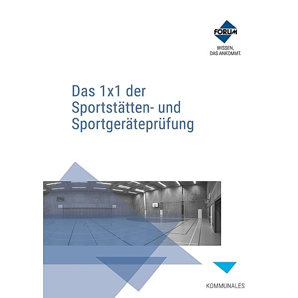 Das 1x1 der Sportstätten- und Sportgeräteprüfung, Forum Verlag Herkert GmbH