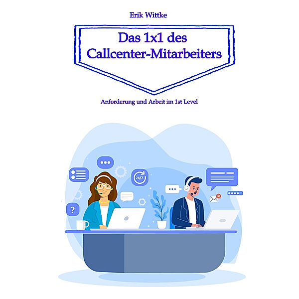 Das 1x1 des Callcenter-Mitarbeiters, Erik Wittke