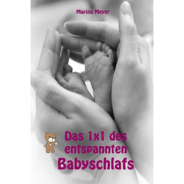 Das 1x1 des entspannten Babyschlafs, Marina Meyer