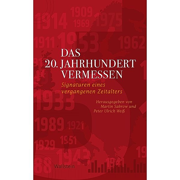 Das 20. Jahrhundert vermessen / Geschichte der Gegenwart Bd.13