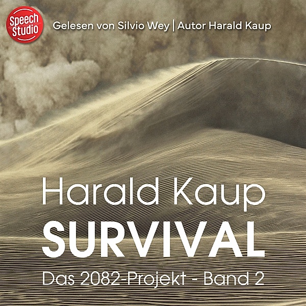 Das 2082-Projekt - 2 - Survival (Das 2082-Projekt, Band 2), Harald Kaup