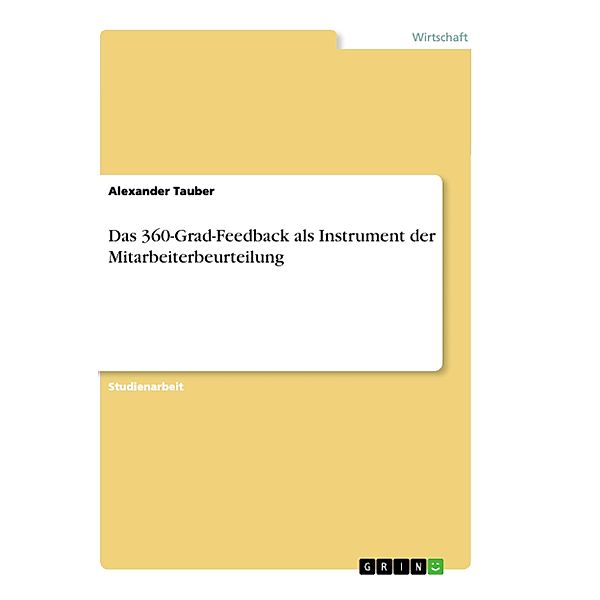 Das 360-Grad-Feedback als Instrument der Mitarbeiterbeurteilung, Alexander Tauber