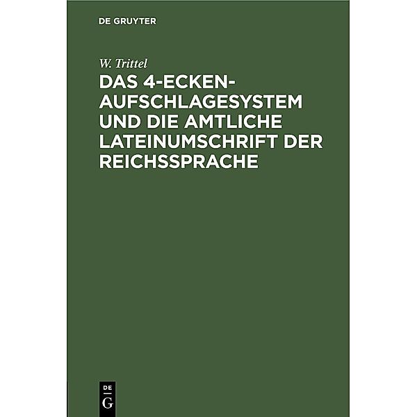 Das 4-Ecken-Aufschlagesystem und die amtliche Lateinumschrift der Reichssprache, W. Trittel