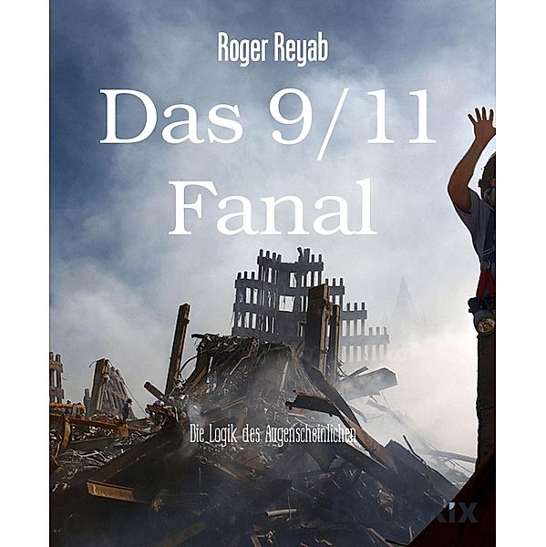 Das 9/11 Fanal, Roger Reyab