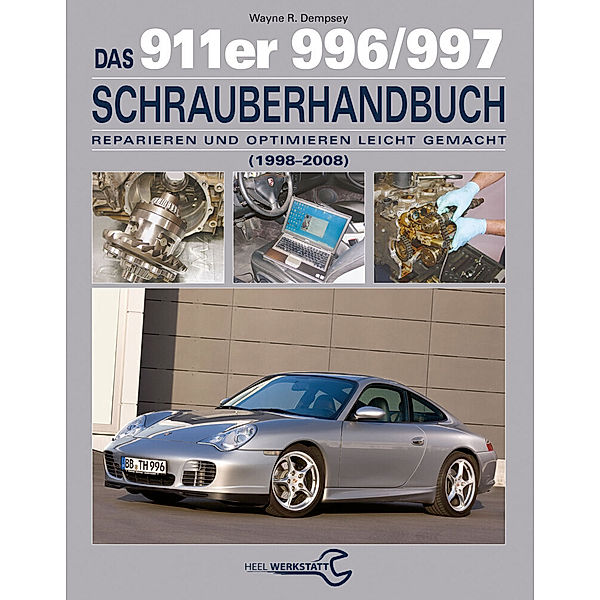 Das 911er 996/997 Schrauberhandbuch (1998-2008), Wayne R. Dempsey