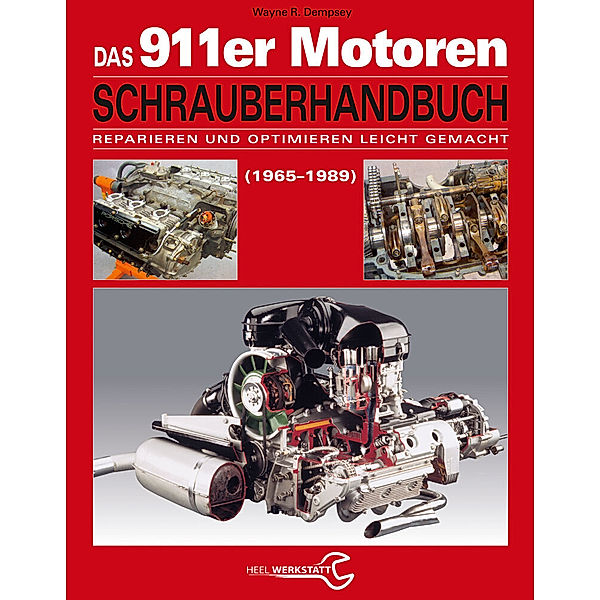Das 911er Motoren Schrauberhandbuch (1965 bis 1989), Wayne R. Dempsey