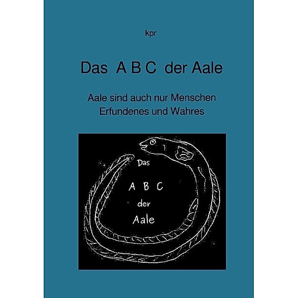 Das  A B C  der Aale, kp r