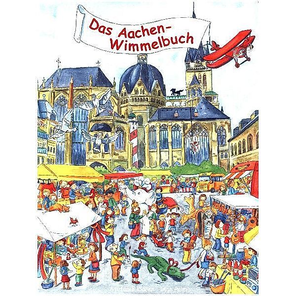 Das Aachen-Wimmelbuch, Stefanie Klassen, Ingo Palm